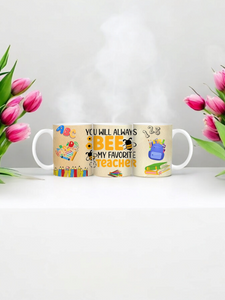 Mug - "You will always BEE my favourite Teacher"