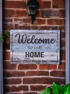 "Welcome to our home, please leave by 9pm"