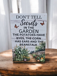 "Don't tell secrets in the garden..."