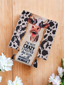 Can Cooler - "I'm not crazy, I prefer the term mentally hilarious"