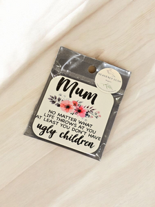 Magnet - "Mum, no matter what...."